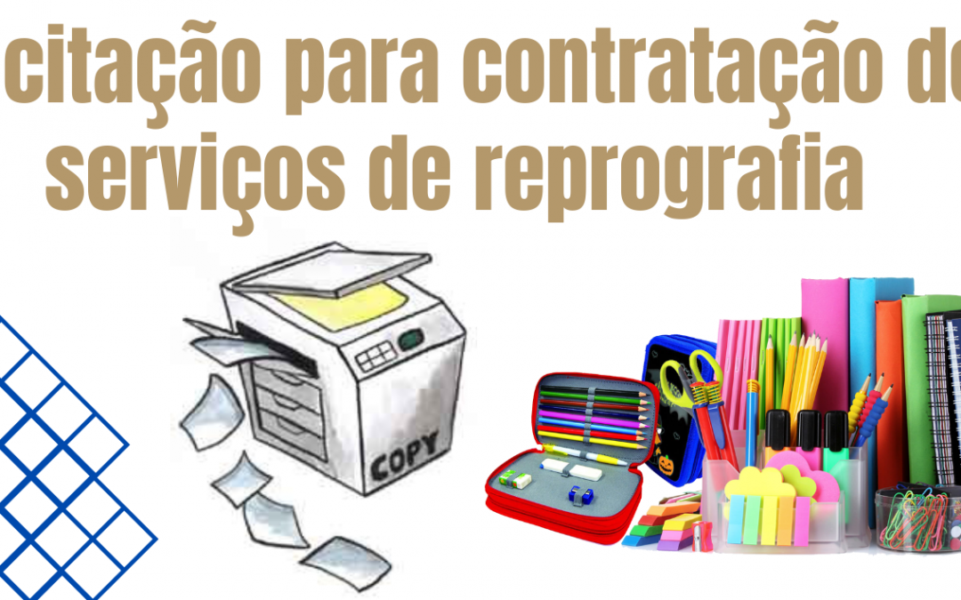 Reabertura do Processo de LICITAÇÃO para REPROGRAFIA e PAPELARIA ESCOLAR 2022